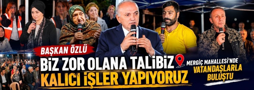  Başkan Özlü Mergiç Mahallesi Sakinleri İle Buluştu