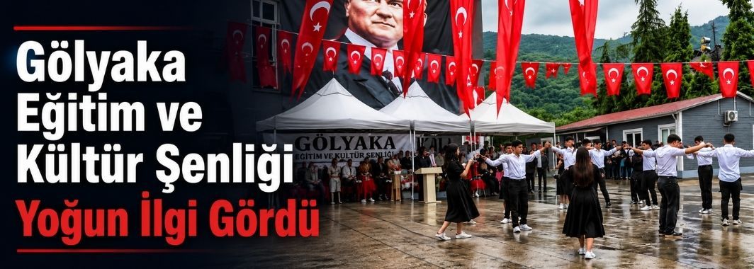 Gölyaka Eğitim ve Kültür Şenliği Yoğun İlgi Gördü