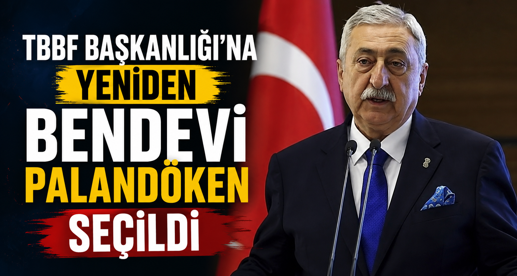 TBBF Başkanlığı’na yeniden Bendevi Palandöken seçildi