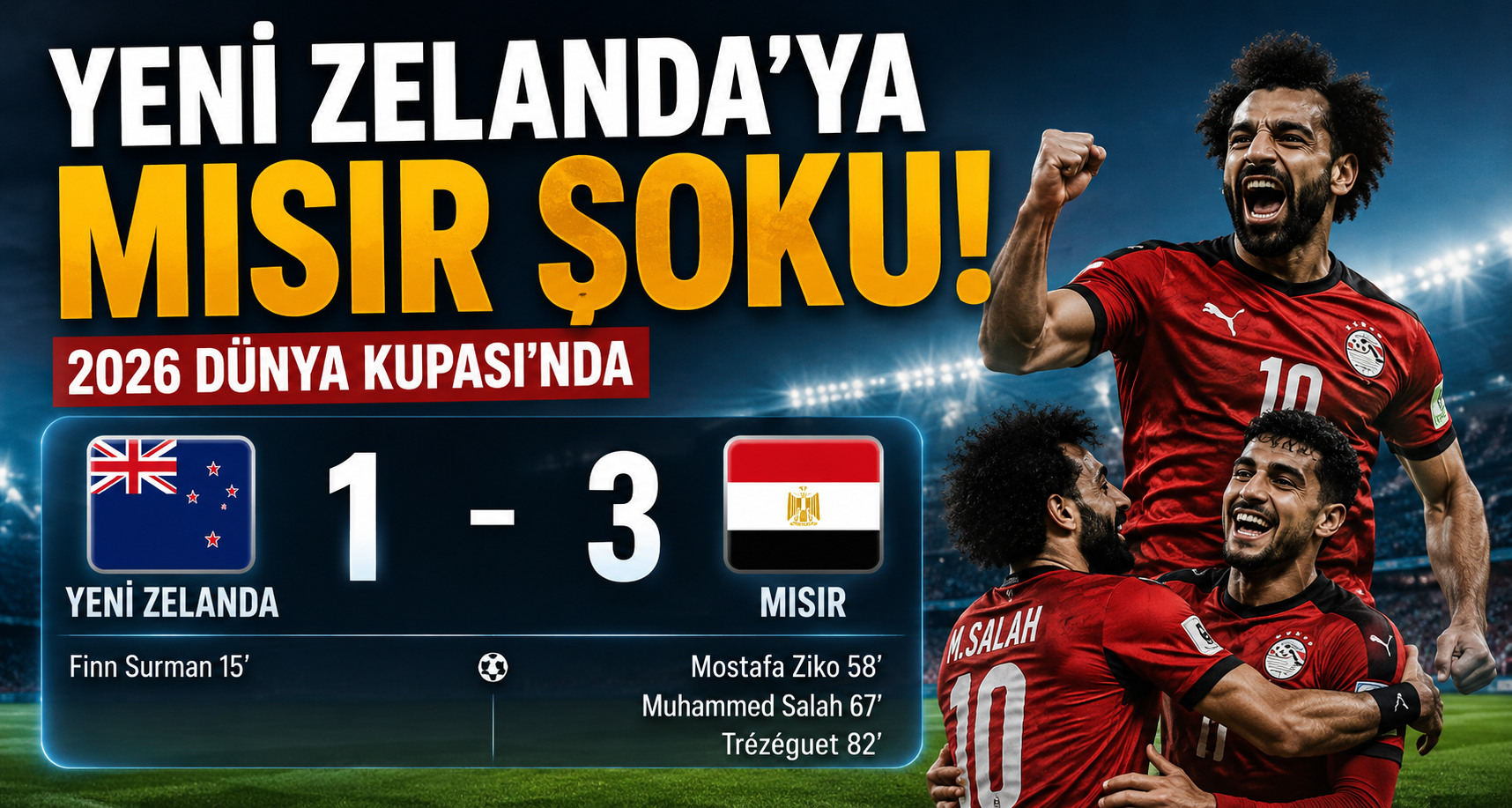 2026 FIFA Dünya Kupası: Yeni Zelanda: 1 - Mısır: 3
