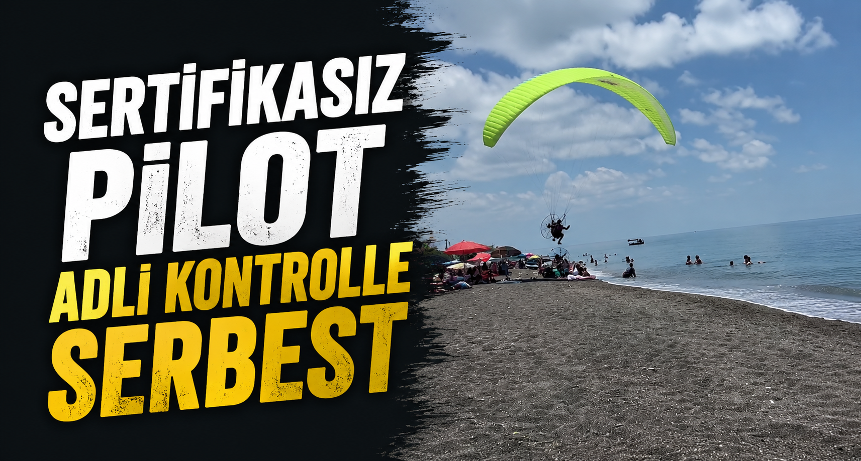 Sertifikasız Pilot Adli Kontrolle Serbest