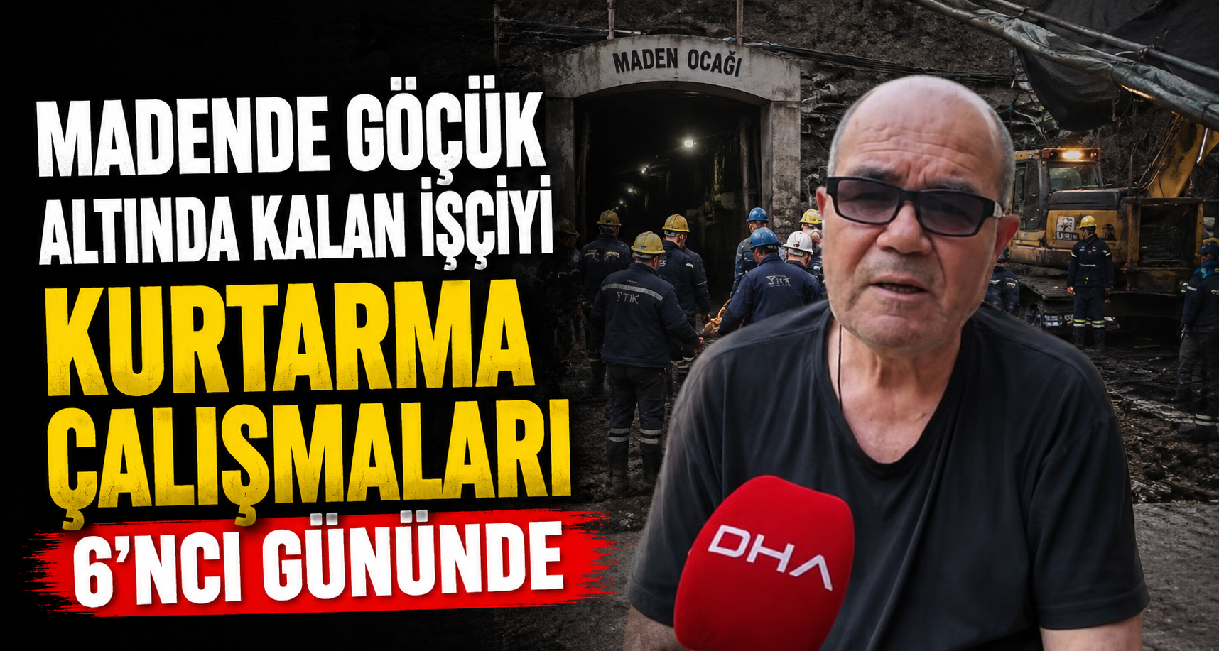  Madende göçük altında kalan işçiyi kurtarma çalışmaları 6'ncı gününde