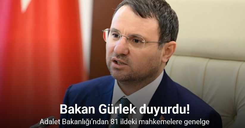 Adalet Bakanlığı’ndan 81 ildeki mahkemelere genelge
