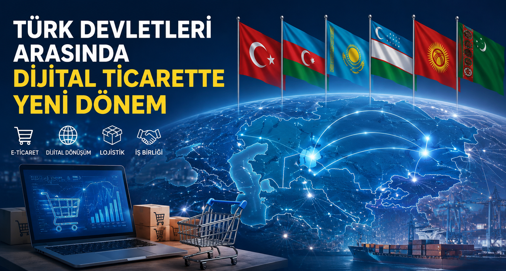 Türk devletleri arasında dijital ticarette yeni dönem