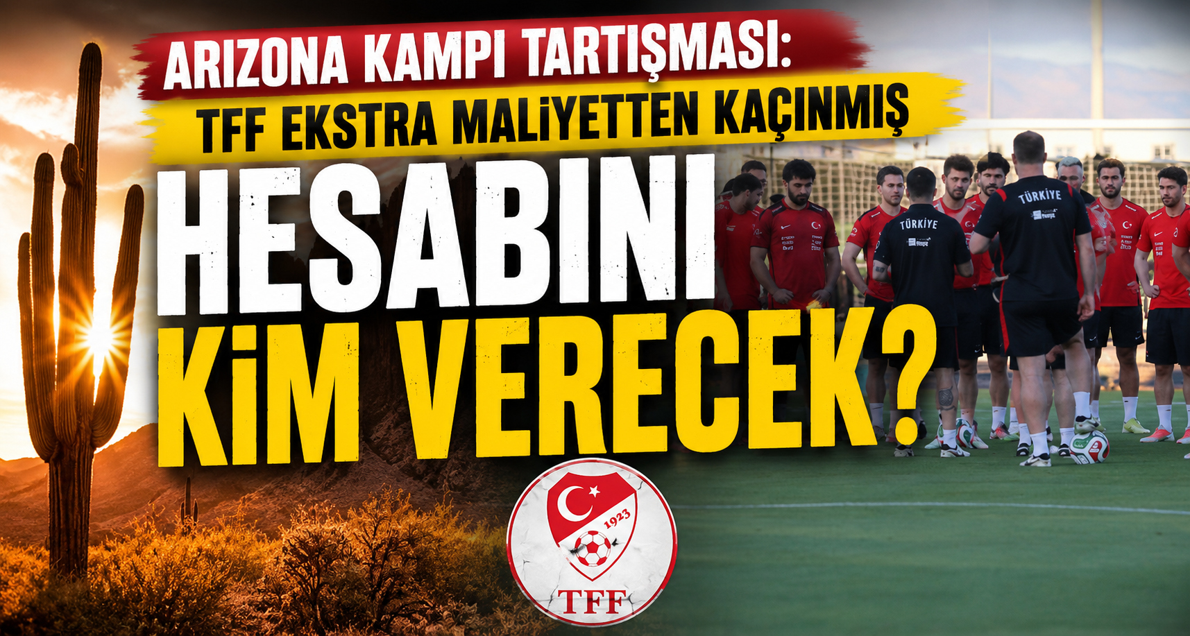 Arizona Kampı Tartışması: TFF Ekstra Maliyetten Kaçınmış
