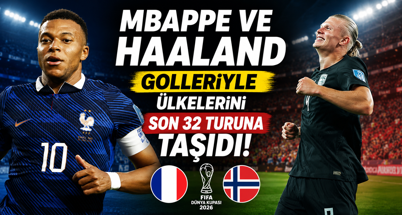 Mbappe ve Haaland, golleriyle ülkelerini son 32 turuna taşıdı