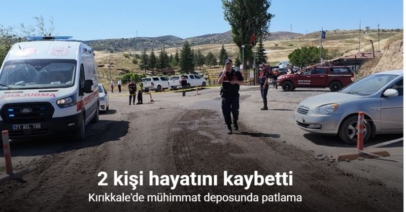Kırıkkale Valiliği’nden patlamayla ilgili açıklama: 2 kişi hayatını kaybetti