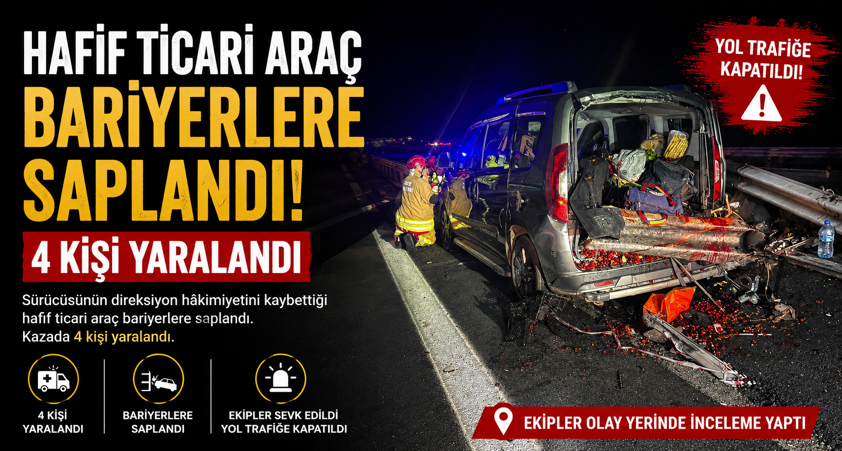 Hafif ticari araç bariyerlere saplandı 4 kişi yaralandı