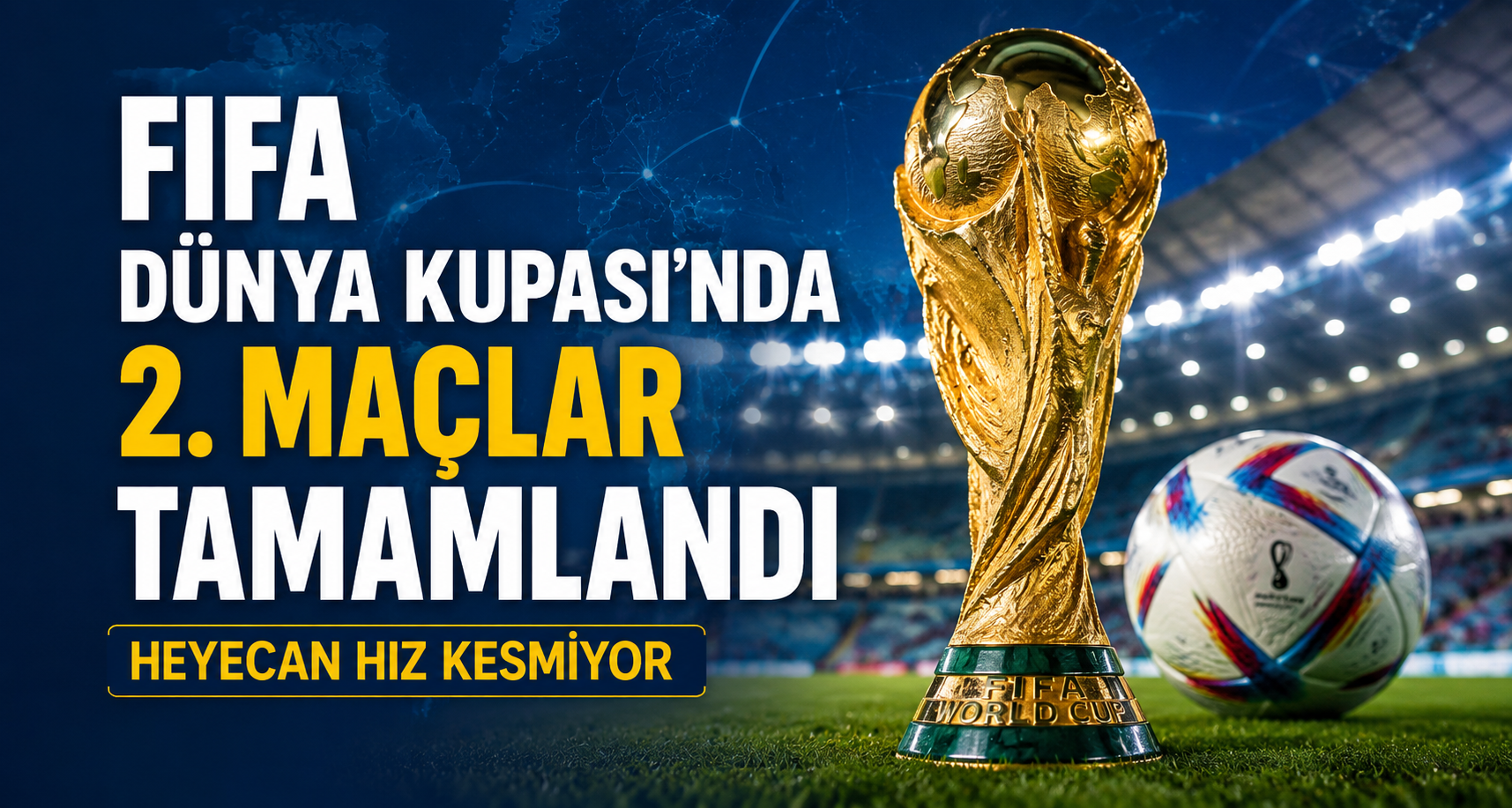 FIFA Dünya Kupası’nda 2. maçlar tamamlandı