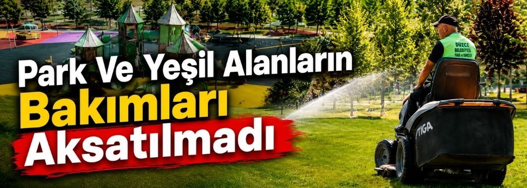 Park Ve Yeşil Alanların Bakımları Aksatılmadı