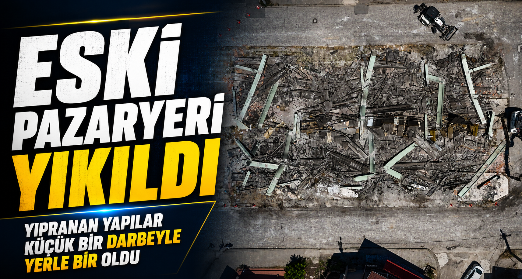 Eski Pazaryeri Yıkıldı