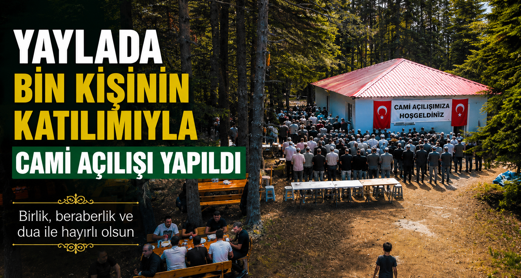 Yaylada bin kişinin katılımıyla cami açılışı yapıldı