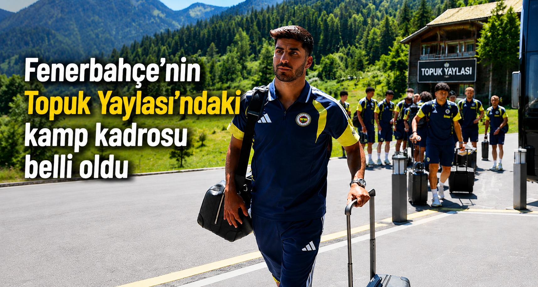 Fenerbahçe’nin Topuk Yaylası’ndaki kamp kadrosu belli oldu