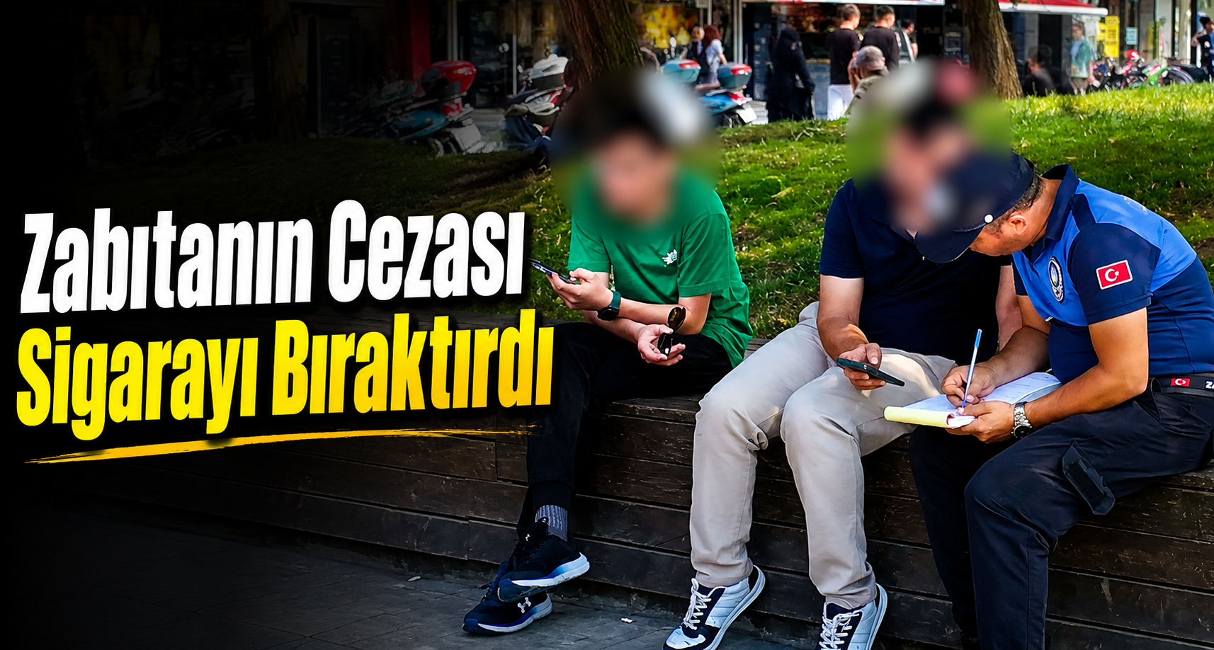 Zabıtanın Cezası Sigarayı Bıraktırdı