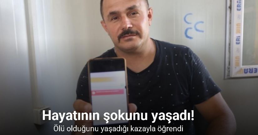 Ölü olduğunu yaşadığı kazayla öğrenen adam, yaşadığını Türkiye’ye kanıtlasa da sistemde hâlâ ölü gözüküyor