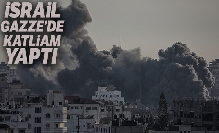 İsrail, Gazze'de katliam yaptı