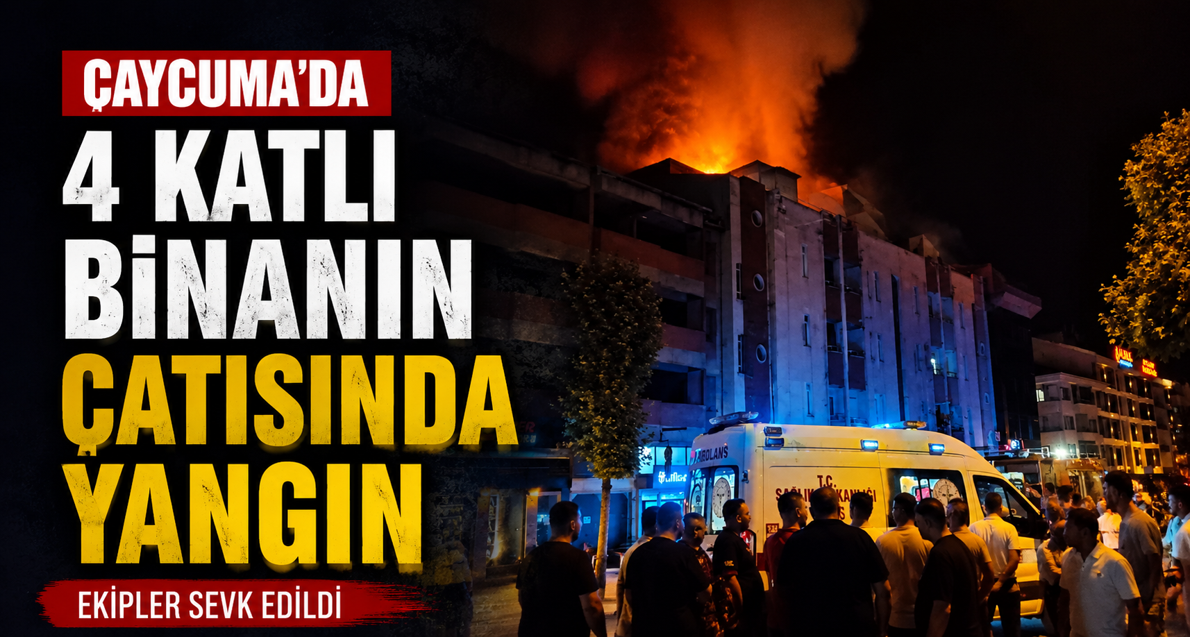 Çaycuma’da 4 katlı binanın çatısında yangın