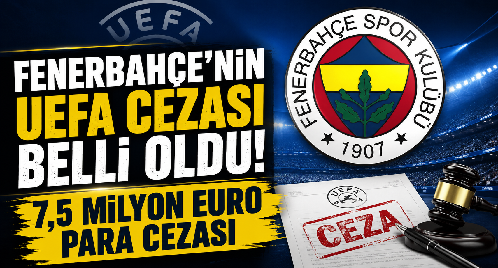 Fenerbahçe'nin UEFA Cezası Belli Oldu! 7,5 Milyon Euro Para Cezası
