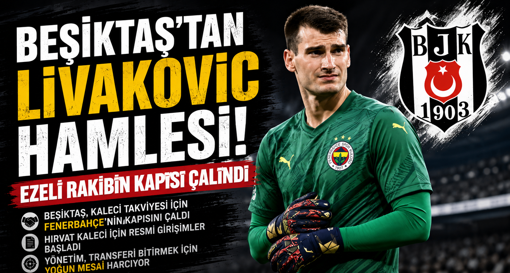 Beşiktaş'tan Livakovic Hamlesi! Ezeli Rakibin Kapısı Çalındı