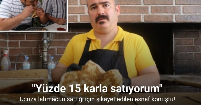 Ucuza lahmacun sattığı için şikayet edilen esnaf: 