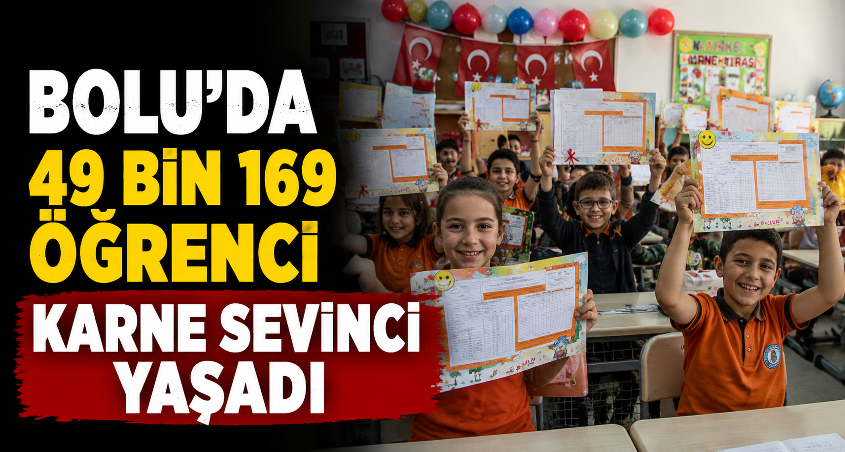 Bolu’da 49 bin 169 öğrenci karne sevinci yaşadı