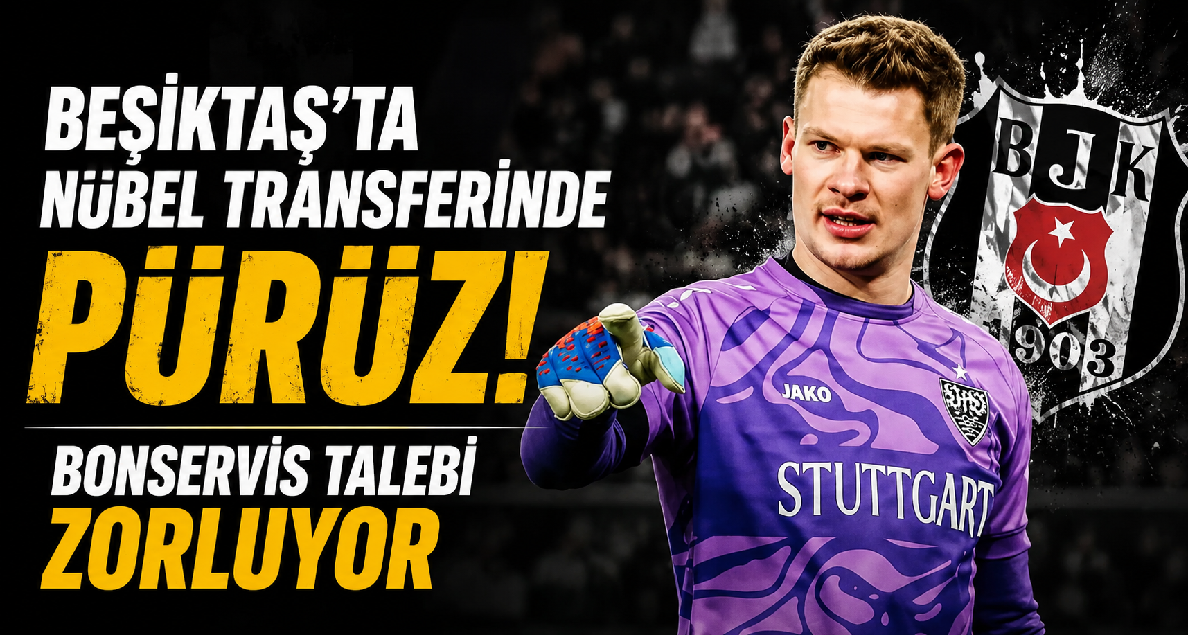 Beşiktaş'ta Nübel Transferinde Pürüz! Bonservis Talebi Zorluyor