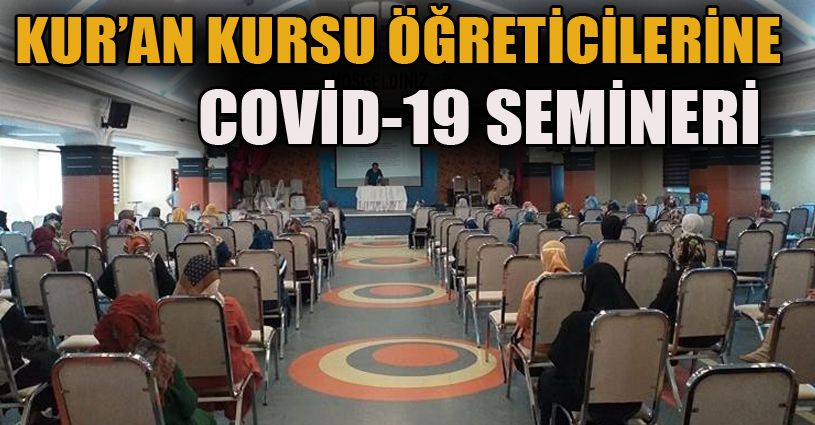 Kur’an kursu öğreticilerine Covid-19 semineri