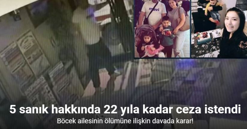 Böcek ailesinin ölümüne ilişkin davada karar, anneden ağlatan isyan: 