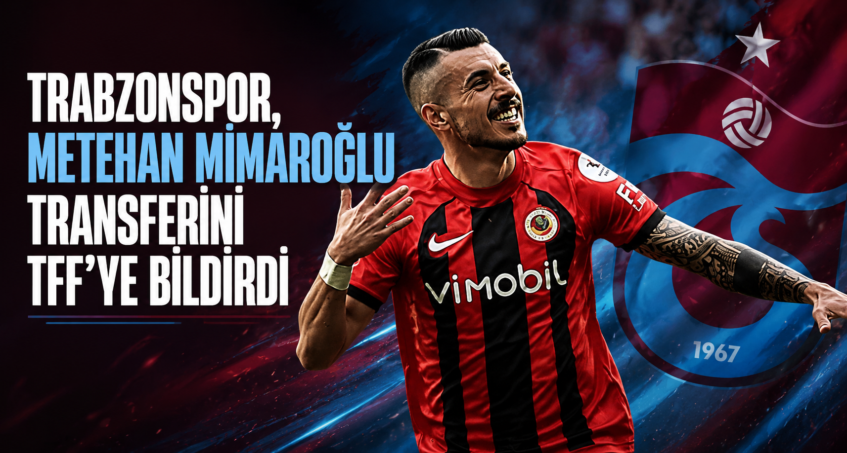 Trabzonspor, Metehan Mimaroğlu transferini TFF’ye bildirdi