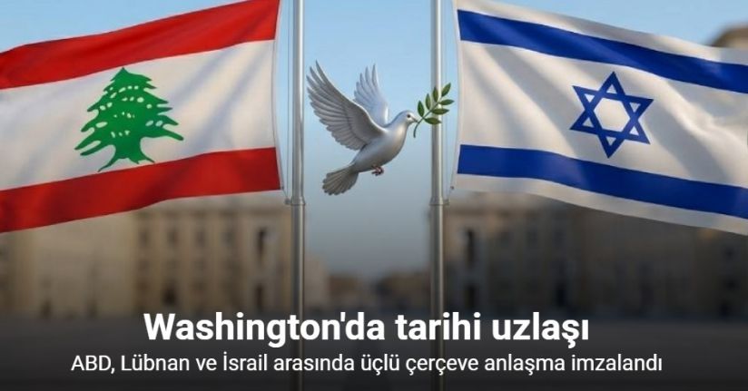 ABD, Lübnan ve İsrail arasında üçlü çerçeve anlaşma imzalandı