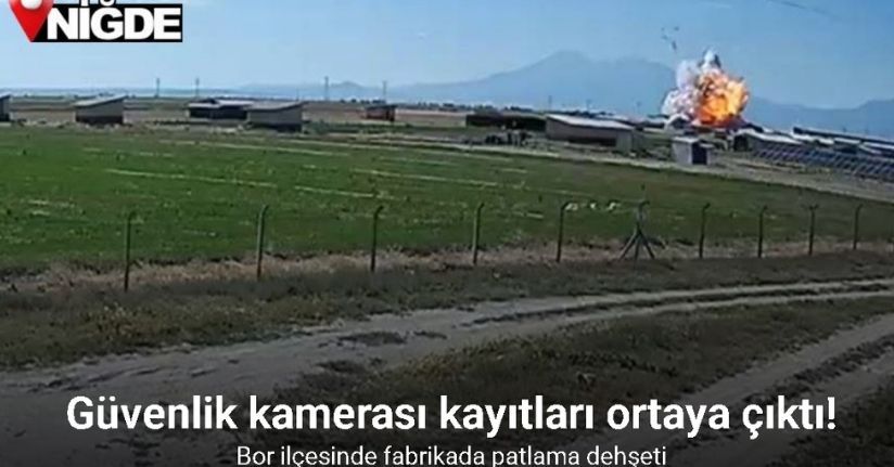 Niğde’deki havai fişek fabrikasındaki patlama kamerada