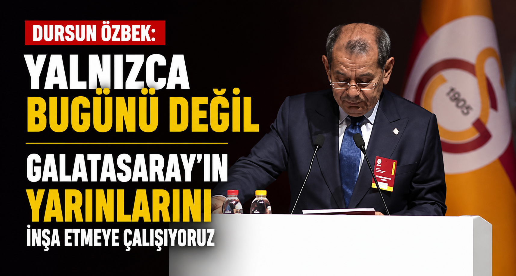 Dursun Özbek: Yalnızca bugünü değil Galatasaray'ın yarınlarını inşa etmeye çalışıyoruz