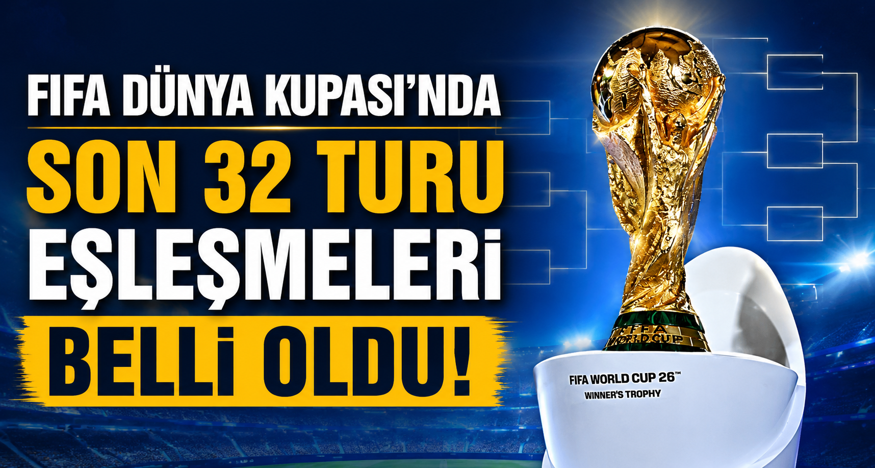 FIFA Dünya Kupası’nda son 32 turu eşleşmeleri belli oldu