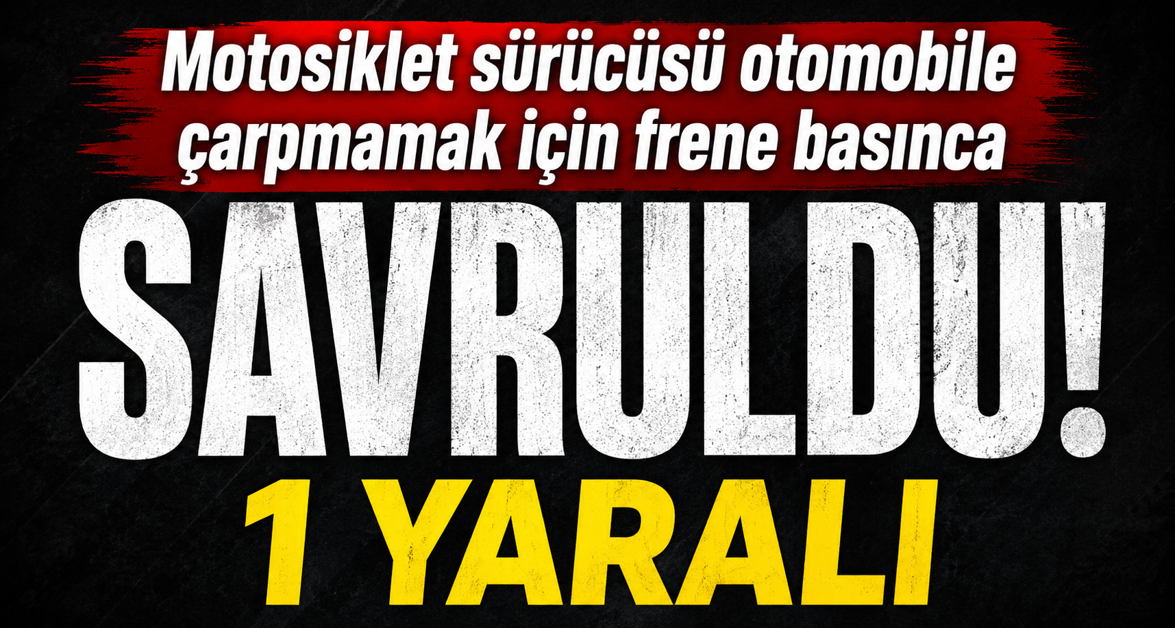 Motosiklet sürücüsü otomobile çarpmamak için frene basınca savruldu: 1 yaralı