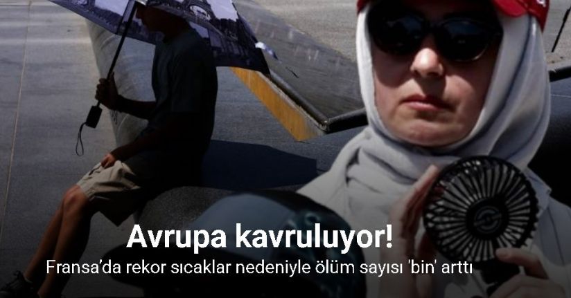 Fransa’da rekor sıcaklar nedeniyle ölüm sayısı bin arttı