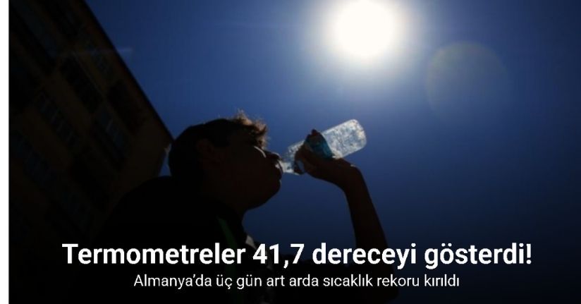 Almanya’da üç gün art arda sıcaklık rekoru kırıldı
