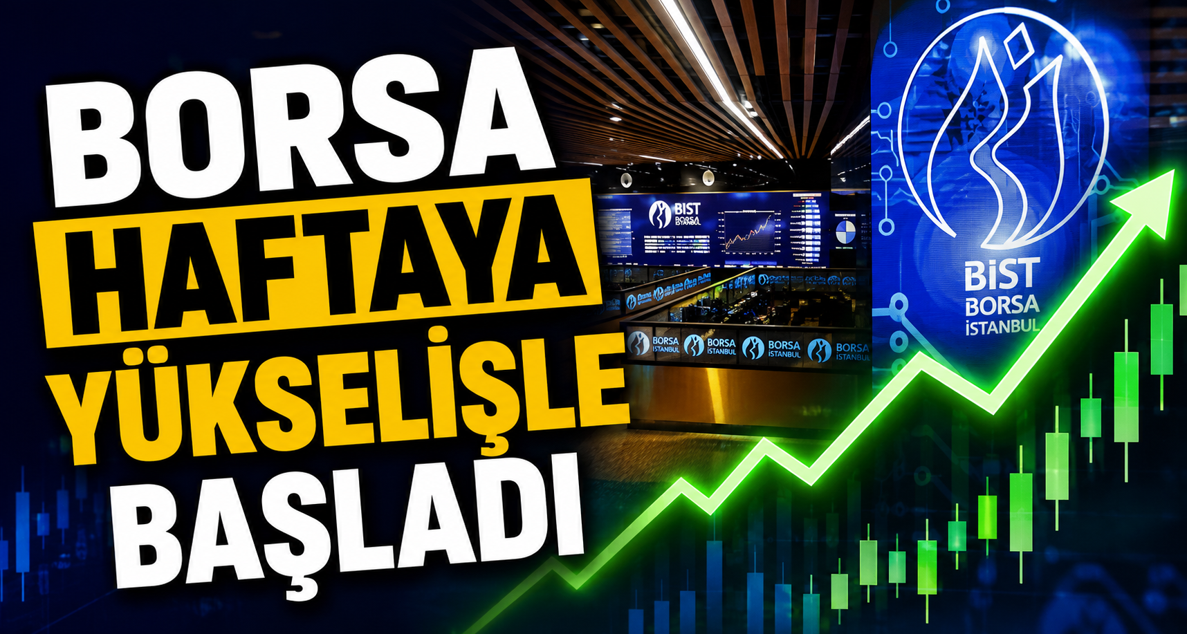 Borsa Haftaya Yükselişle Başladı