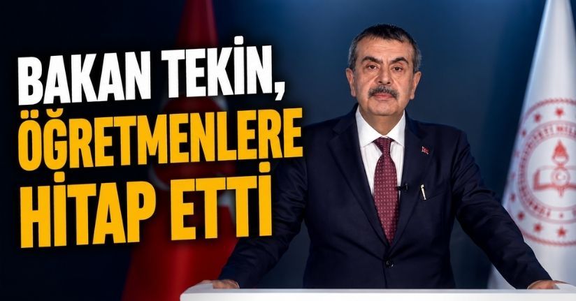 Bakan Tekin, öğretmenlere hitap etti