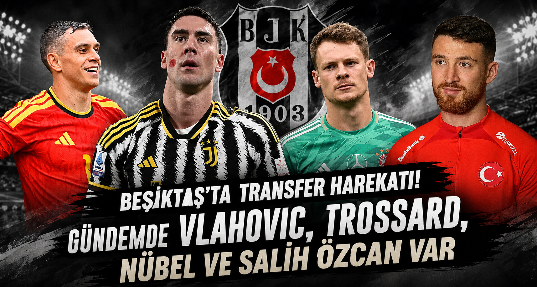 Beşiktaş'ta Transfer Harekatı! Gündemde Vlahovic, Trossard, Nübel ve Salih Özcan Var
