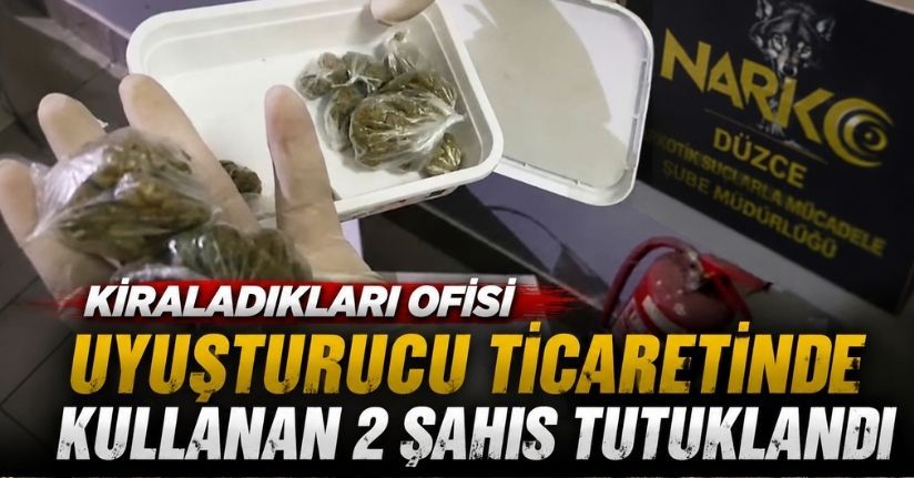 Kiraladıkları ofisi uyuşturucu ticaretinde kullanan 2 şahıs tutuklandı