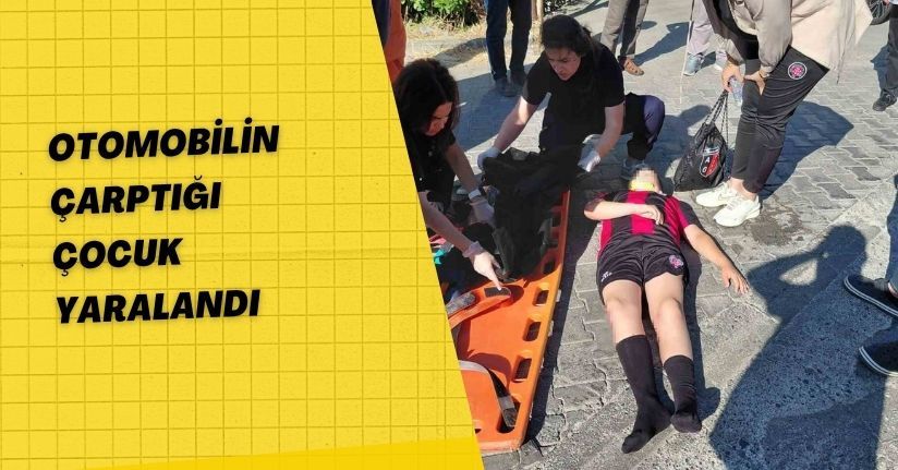 Otomobilin çarptığı çocuk yaralandı