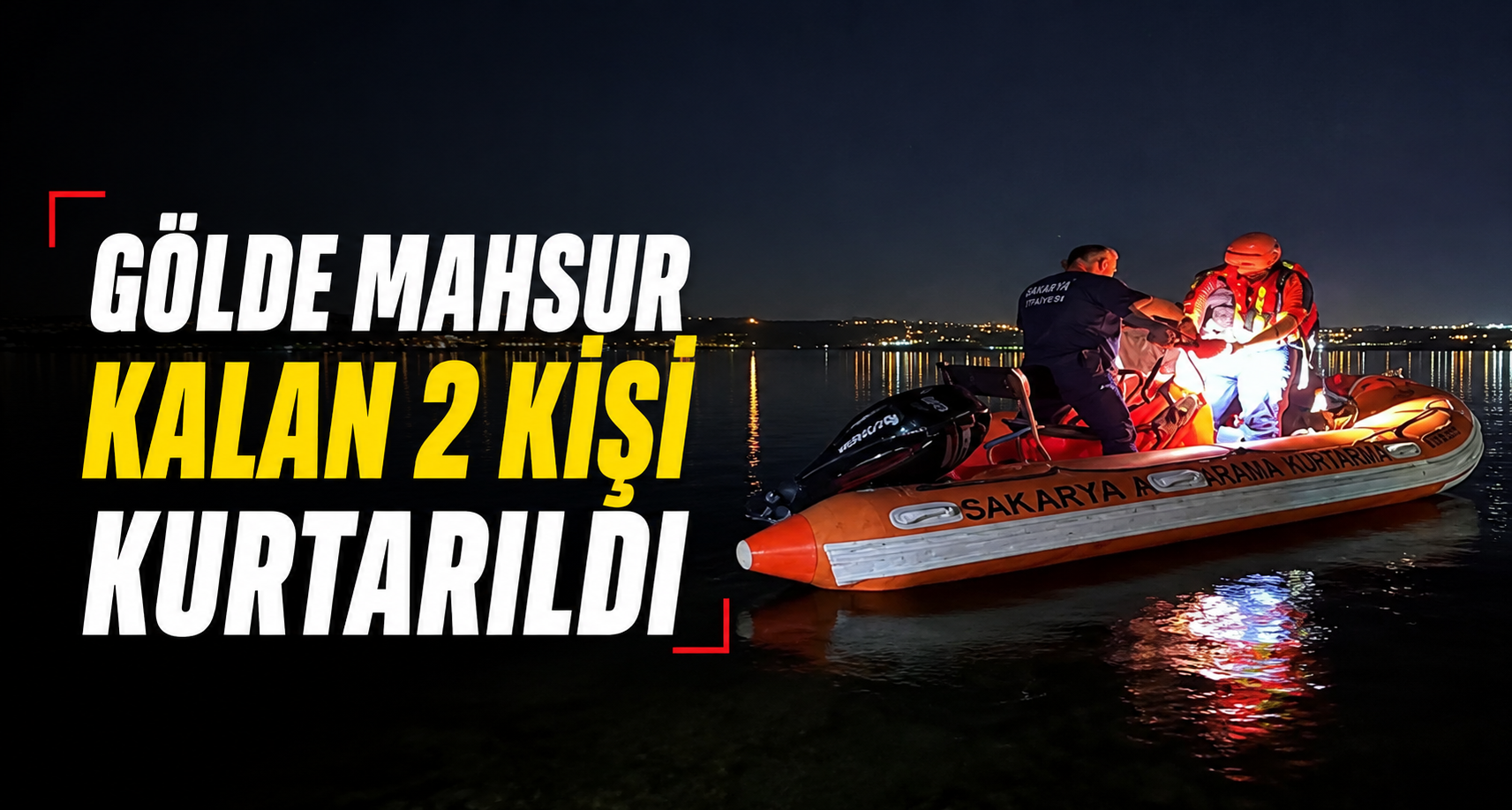 Gölde mahsur kalan 2 kişi kurtarıldı
