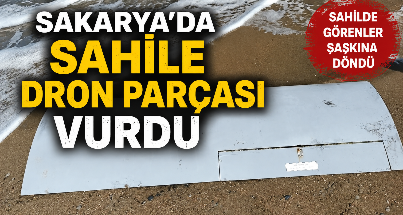 Sakarya’da sahile dron parçası vurdu