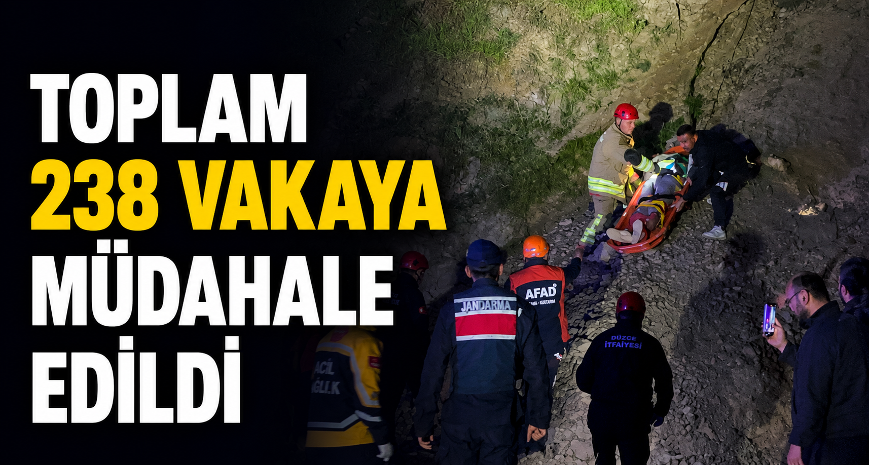 Toplam 238 Vakaya Müdahale Edildi