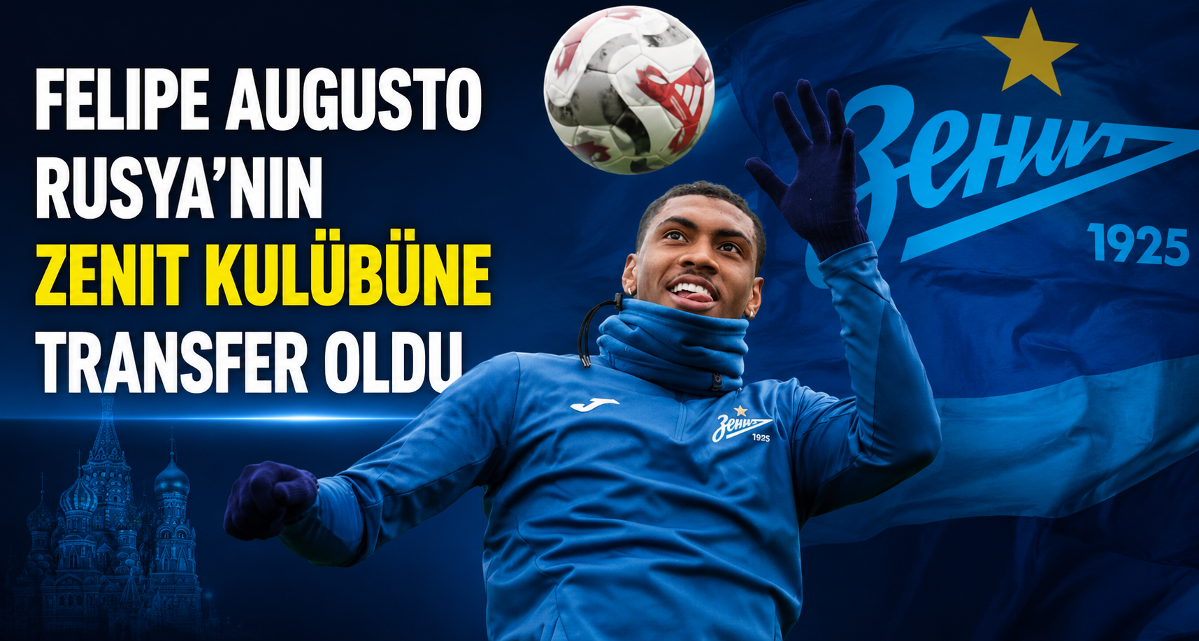 Felipe Augusto, Rusya’nın Zenit kulübüne transfer oldu