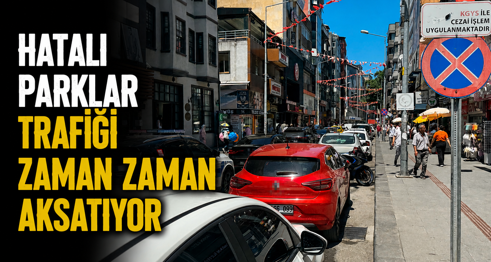 Hatalı parklar trafiği zaman zaman aksatıyor