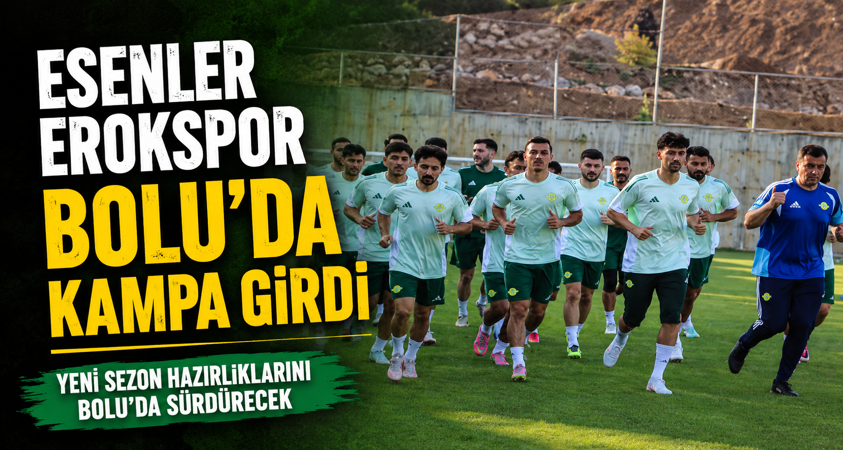 Esenler Erokspor Bolu'da kampa girdi