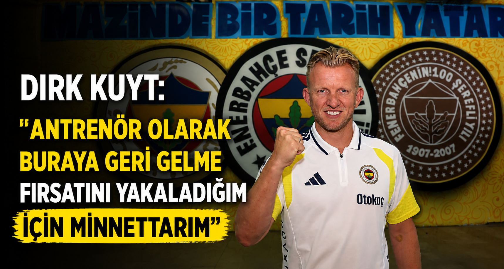 Dirk Kuyt: Antrenör olarak buraya geri gelme fırsatını yakaladığım için minnettarım