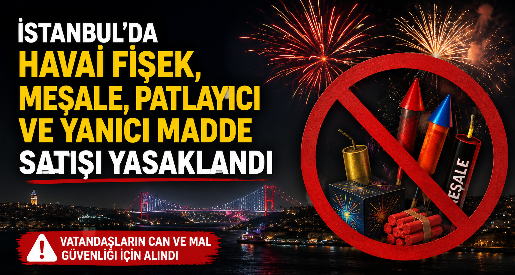 İstanbul'da havai fişek, meşale, patlayıcı ve yanıcı madde satışı yasaklandı