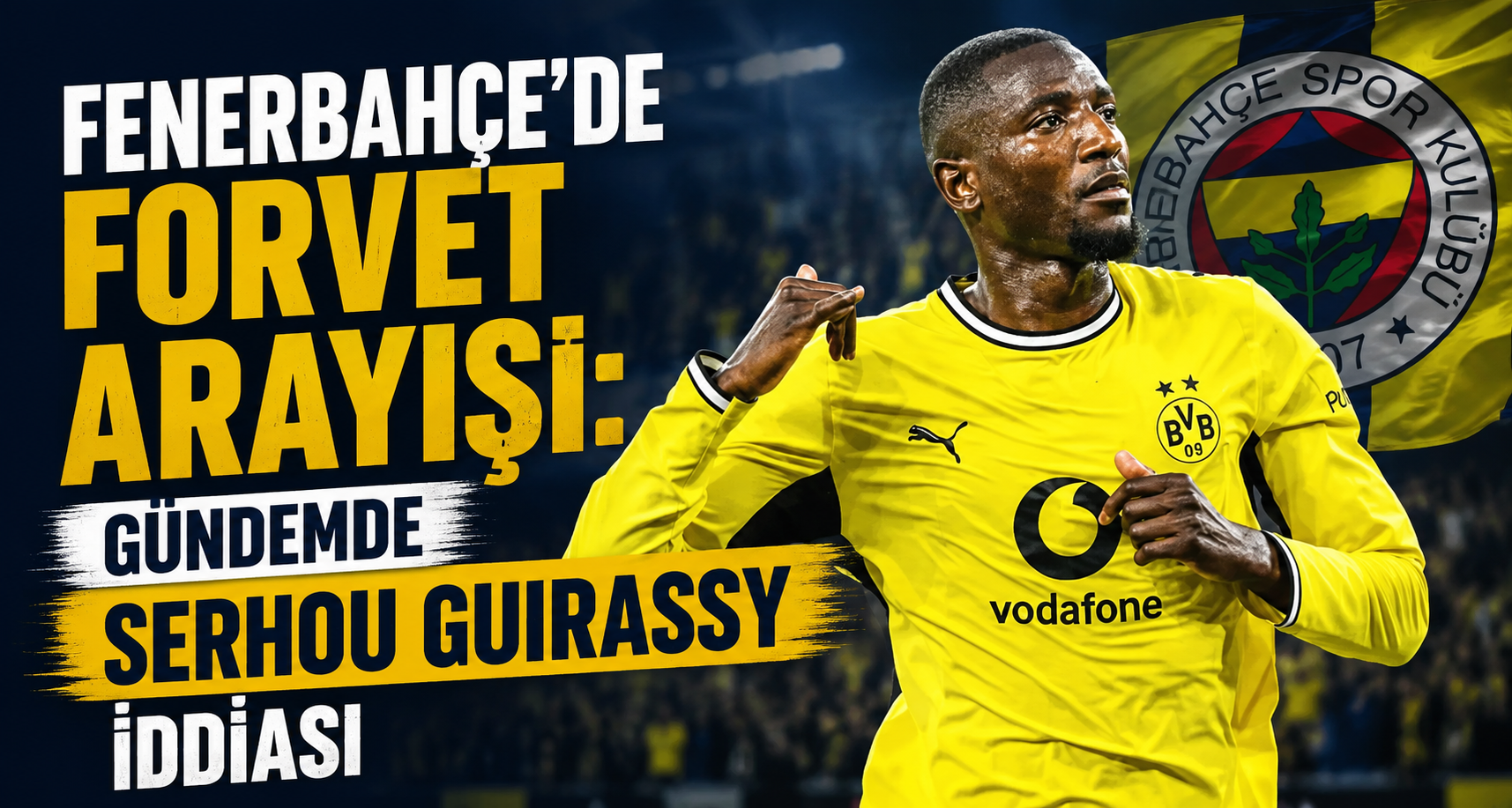 Fenerbahçe'de Forvet Arayışı: Gündemde Serhou Guirassy İddiası